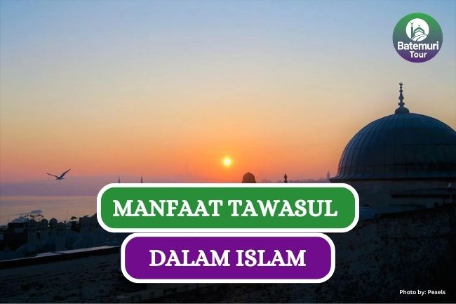 Mendekatkan Diri Kepada Allah SWT, Ini Dia 5 Manfaat Tawasul Lainnya